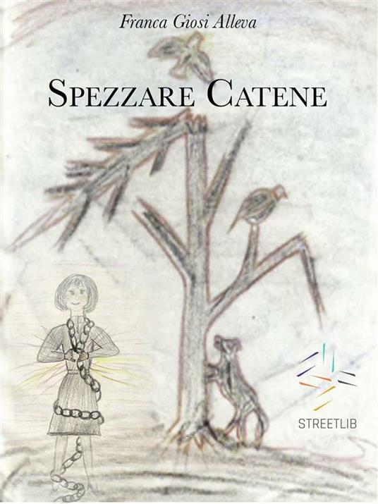 Spezzare catene - Franca Alleva - ebook