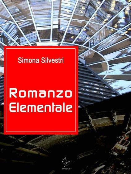 Romanzo elementale - Simona Silvestri - ebook