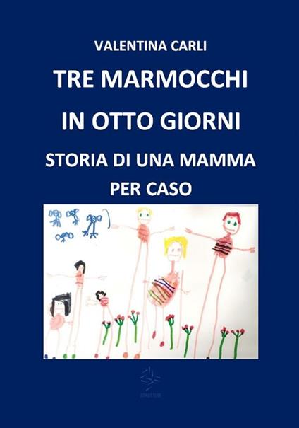 Tre marmocchi in otto giorni - Valentina Carli - ebook