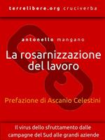 La rosarnizzazione del lavoro. Il virus dello sfruttamento dalle campagne del Sud alle grandi aziende
