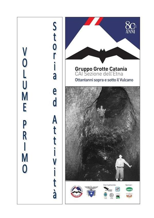 Gruppo Grotte Catania, ottant'anni sopra e sotto il vulcano. Vol. 1 - V.V.A.A. - ebook
