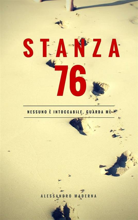 STANZA 76 - Nessuno è intoccabile, guarda me - Alessandro Maderna - ebook
