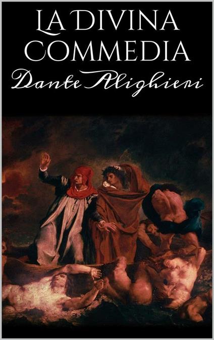 La Divina Commedia - Dante Alighieri - ebook