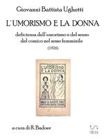 L' umorismo e la donna: deficienza dell'umorismo e del senso del comico nel sesso femminile (1926)