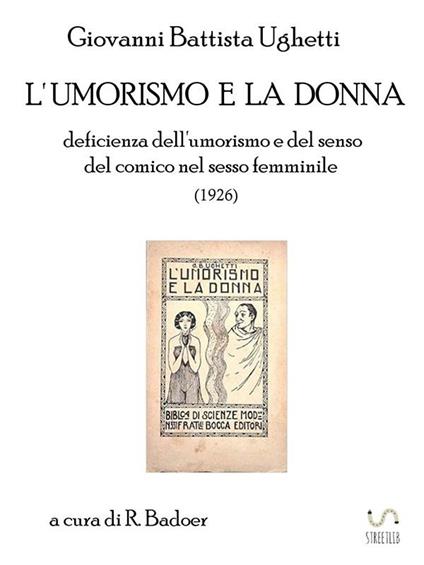 L' umorismo e la donna: deficienza dell'umorismo e del senso del comico nel sesso femminile (1926) - Giovanni Battista Ughetti - ebook