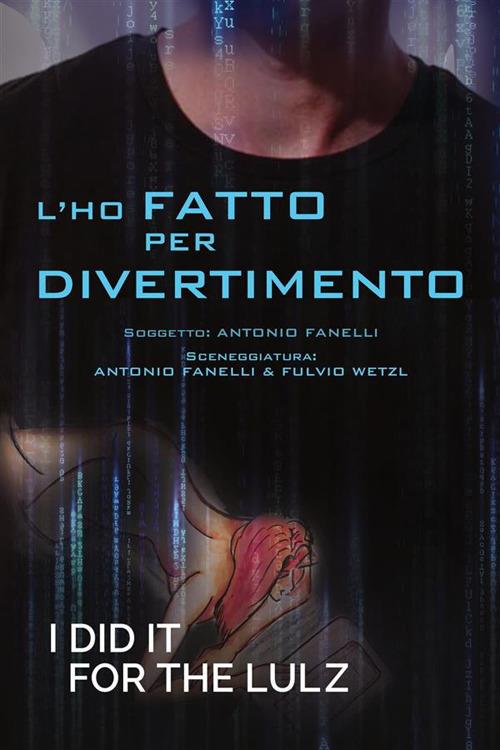 L' ho fatto per divertimento - Antonio Fanelli,Fulvio Wetzl - ebook