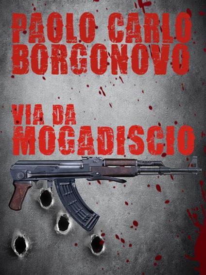 Via da Mogadiscio - Paolo Carlo Borgonovo - ebook
