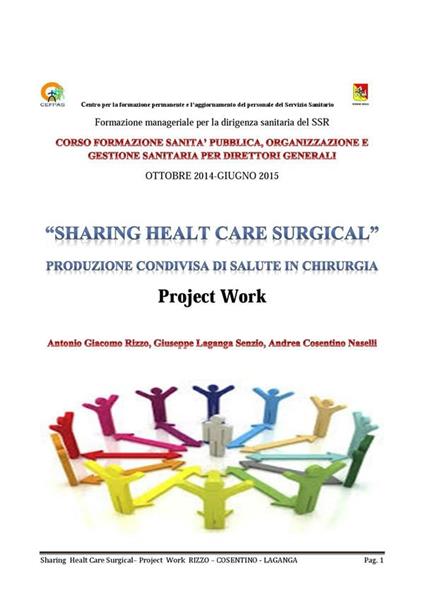 «Sharing health care surgical». Produzione condivisa di salute in chirurgia - Andrea Cosentino Naselli,Antonio Giacomo Rizzo,giuseppe Laganga Senzio - ebook