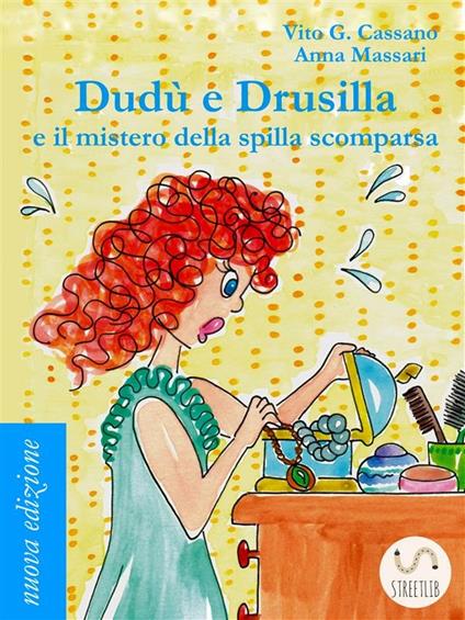 Dudù e Drusilla e il mistero della spilla scomparsa - Vito G. Cassano,Anna Massari - ebook