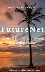 Future net ovvero il futuro del network marketing online