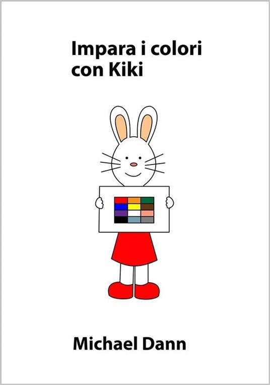 Impara i colori con Kiki - Michael Dann - ebook