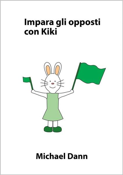 Impara gli opposti con Kiki - Michael Dann - ebook