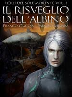 Il risveglio dell'albino. I cieli del sole morente. Vol. 1
