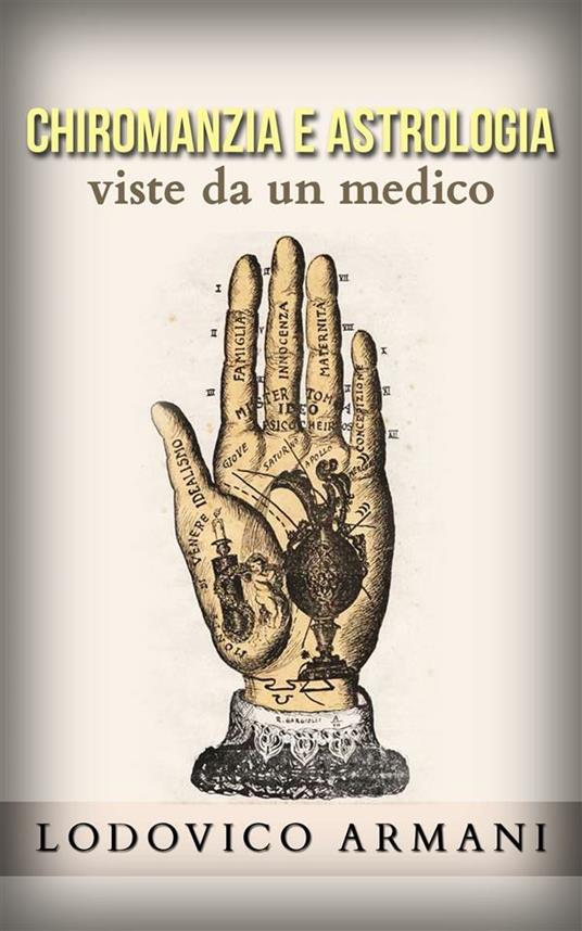 Chiromanzia e astrologia viste da un medico - Lodovico Armani - ebook