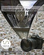 Passeggiando per le vie di Santarcangelo di Romagna. Ediz. illustrata