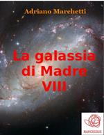 La galassia di Madre. Vol. 8