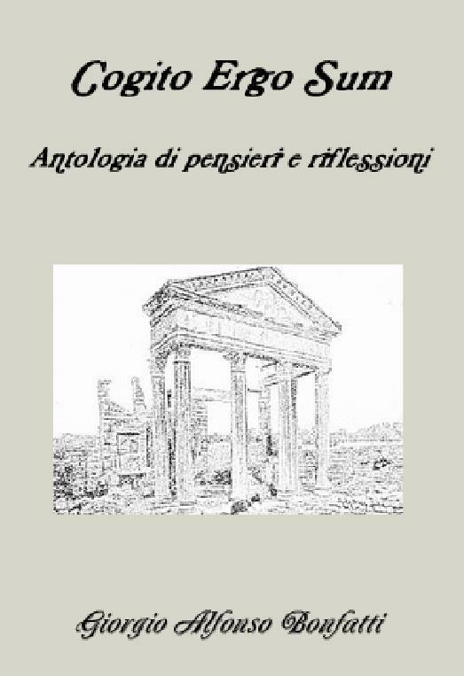 Cogito ergo sum, antologia di riflessioni e pensieri - Giorgio Alfonso Bonfatti - ebook