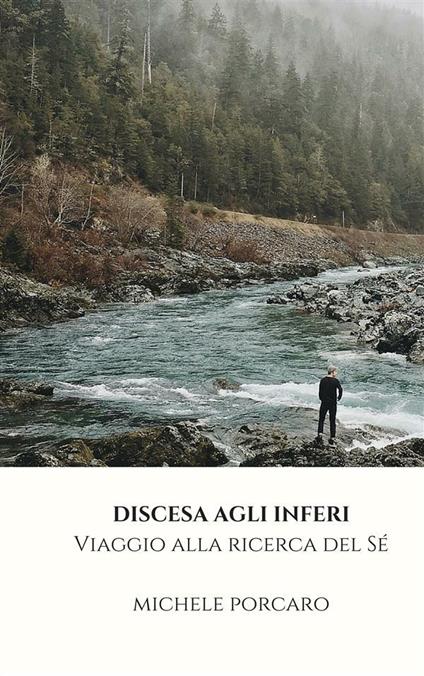 Discesa agli inferi. Viaggio alla ricerca del sé - Michele Porcaro - ebook