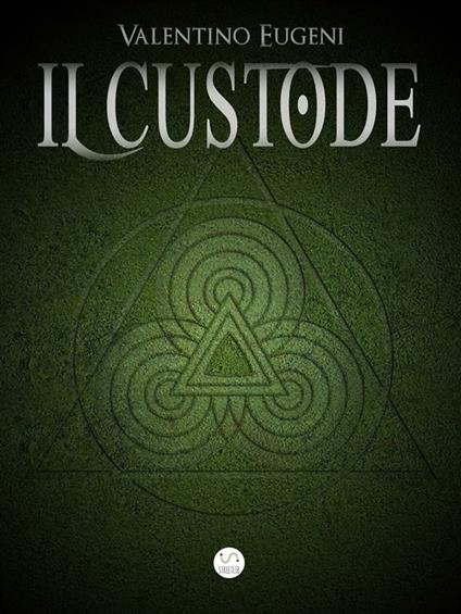 Il custode - Valentino Eugeni - ebook