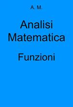 Analisi Matematica: Funzioni