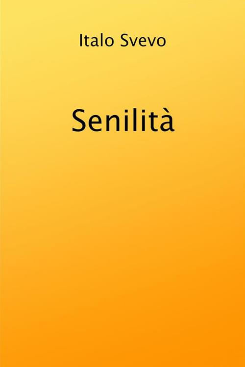 Senilità - Italo Svevo - ebook