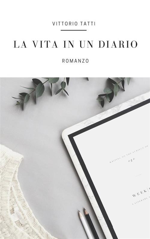 La vita in un diario - Vittorio Tatti - ebook
