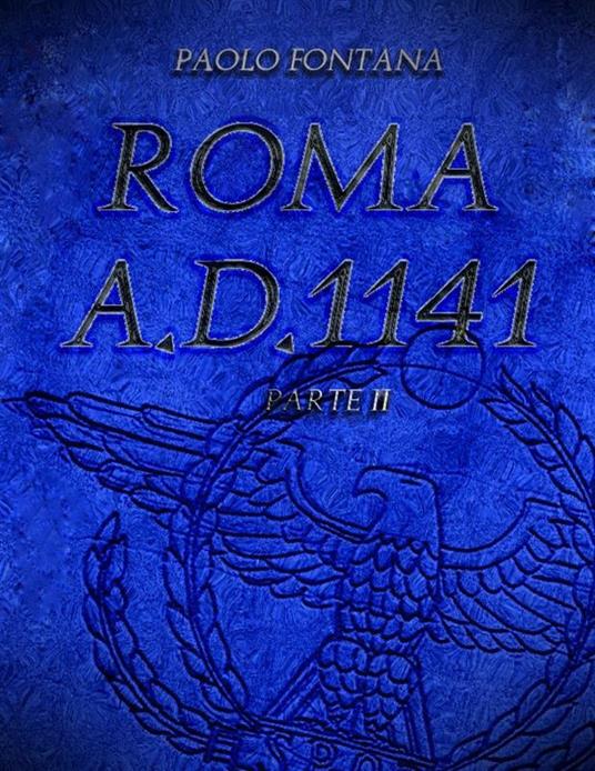 Roma A. D.1141. Vol. 2 - Paolo Fontana - ebook