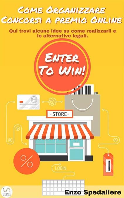 Come organizzare concorsi a premio online - Enzo Spedaliere - ebook