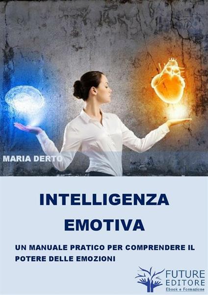 Il potere delle emozioni - Maria Derto - ebook