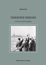 Unknow heroes. Storie di italiani in America