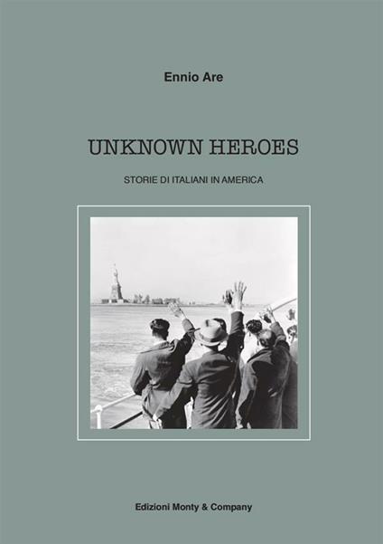 Unknow heroes. Storie di italiani in America - Ennio Are - ebook