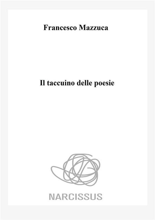 Il taccuino delle poesie - Francesco Mazzuca - ebook