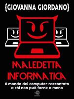 Maledetta informatica