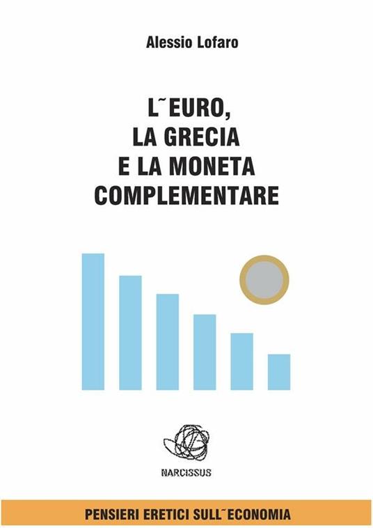 L' euro, la Grecia e la moneta complementare - Alessio Lofaro - ebook