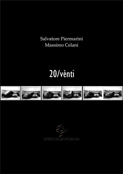 20/vènti. Ediz. illustrata - Massimo Celani,Salvatore Piermarini - ebook