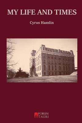 My Life and Times - Cyrus Hamlin - cover