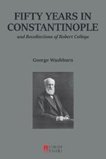 Fifty Years in Constantinople: And Recollections of Robert College