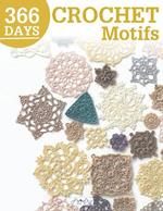 366 Days Crochet Motifs: A Collection of Selected Crochet Motifs