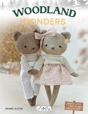Woodland Wonders: Animal Doll to Sew by Mes Petites Lunes - Ariane Lauzon - cover