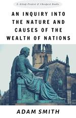 An Inquiry into the Nature and Causes of the Wealth of Nations