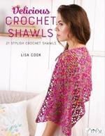 Delicious Crochet Shawls: 21 Stylish Crochet Shawls