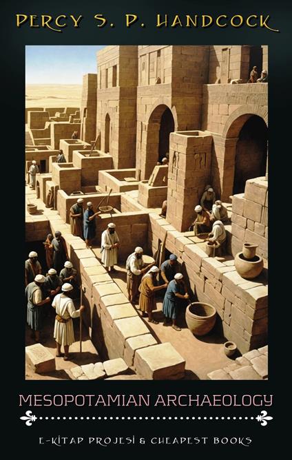 Mesopotamian Archaeology - Percy S. P. Handcock - ebook