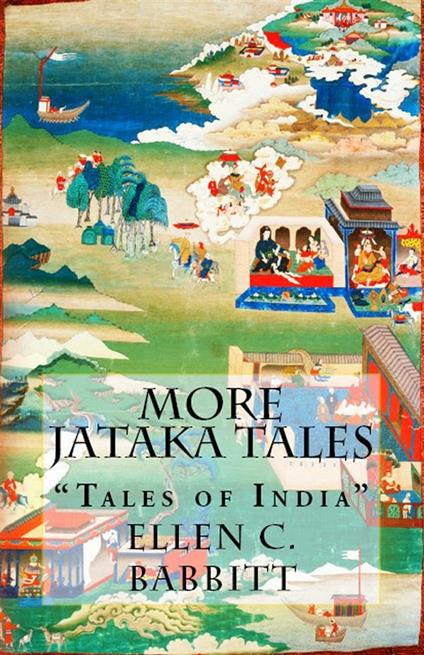 More Jataka Tales - Ellen C. Babbitt - ebook