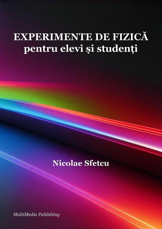 Experimente de fizica pentru elevi ?i studen?i