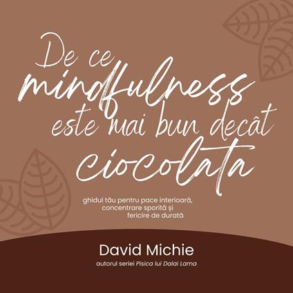 De ce mindfulness este mai bun decât ciocolata