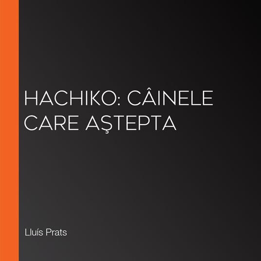 Hachiko: câinele care astepta