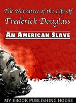 The Narrative of the Life Of Frederick Douglass