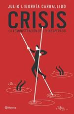Crisis: La Administración de Lo Inesperado