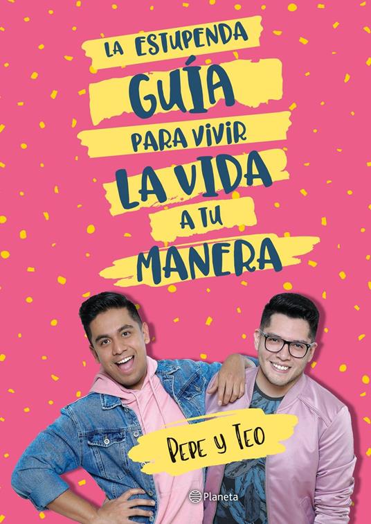 La estupenda guía para vivir la vida a tu manera - Pepe & Teo - ebook