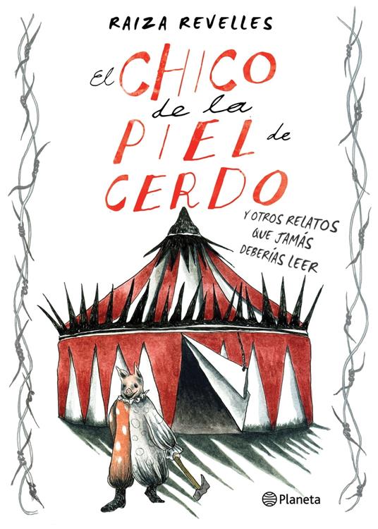 El chico de la piel de cerdo y otros relatos que jamás deberías leer - Raiza Revelles - ebook